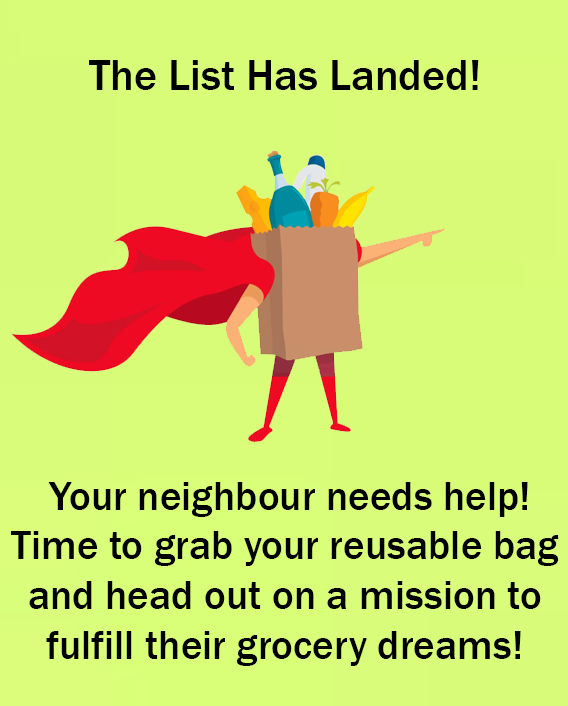 Step 2 -  of eZpZe platform journey for the shopper called "The List has Landed ! - Your neighbour needs help ! Time to grab your reusable bag and head out on a mission to fulfil their grocery dreams !
