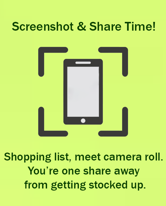 Step 3 of the journey of eZpZe as a customer called "Screenshot and Share time - Shopping list, meet camera roll ! You're one share away from getting stocked up !"