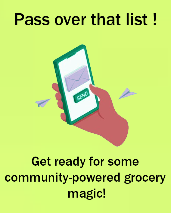 Step number 4 of eZpZe platform journey as a customer called "Pass over that list - get ready for some community - powered grocery magic"