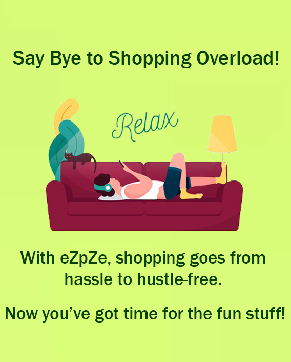 step number 6 of eZpZe platform journey as a customer called "Say By to Shopping Overload - With eZpZe, shopping goes from hassle to hustle-free. Now you've got time for the fun stuff !"